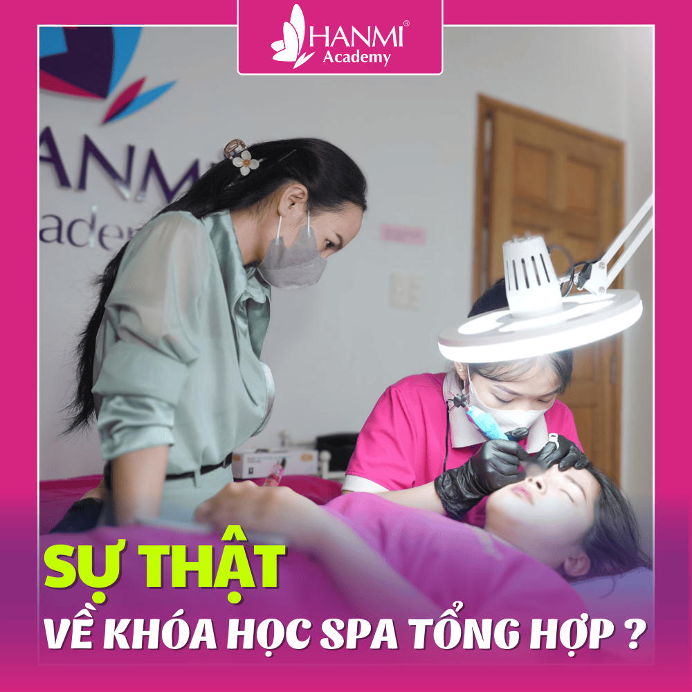 HỌC NGHỀ SPA CÓ PHẢI HỌC HẾT MỌI THỨ? SỰ THẬT VỀ "KHÓA HỌC SPA TỔNG HỢP"